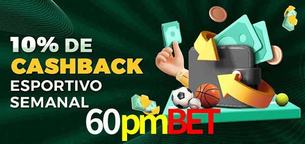 10% de bônus de cashback na 60pmbet